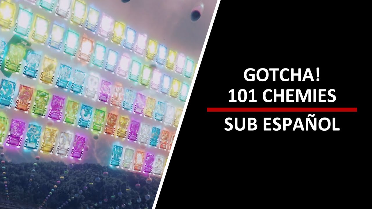 Gotcha! 101 Chemies-Kamen Rider Gotchard insert song (sub español)