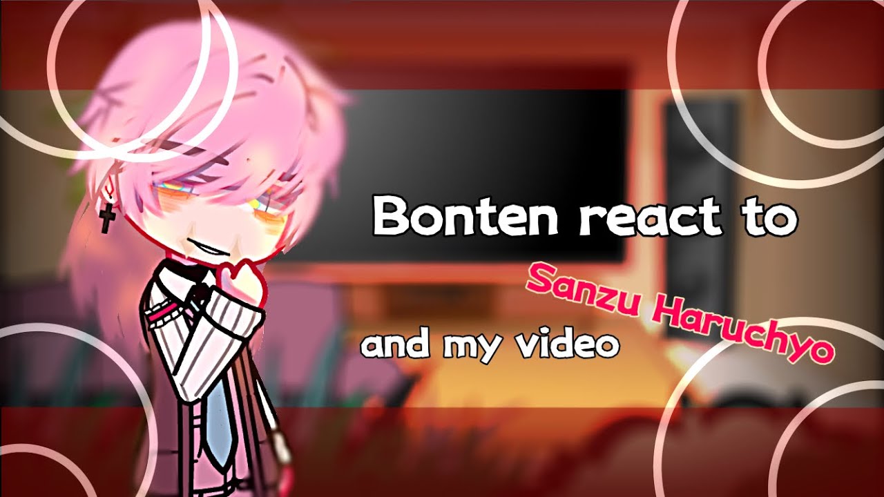 ||•𝓑𝓸𝓷𝓽𝓮𝓷 𝓻𝓮𝓪𝓬𝓽 𝓽𝓸 𝓢𝓪𝓷𝔃𝓾 𝓪𝓷𝓭 𝓶𝔂 𝓿𝓲𝓭𝓮𝓸•||•{TokyoRev}•||_GachaClub_||