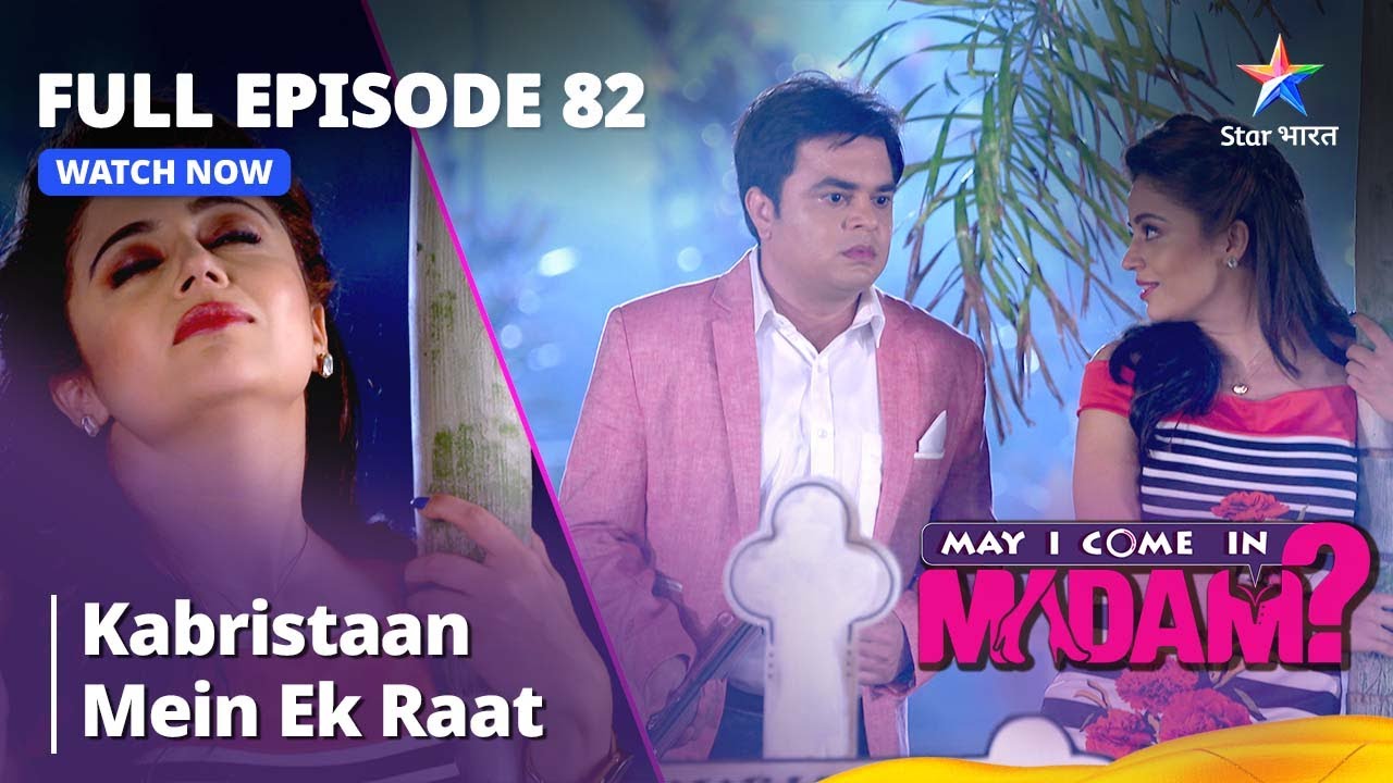 Full Episode -82  || May I Come in Madam || Kabristaan mein ek Raat