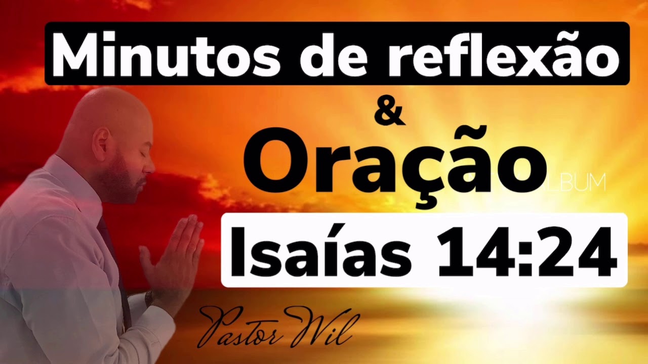 Minutos de reflex&atilde;o Isa&iacute;as 14:24