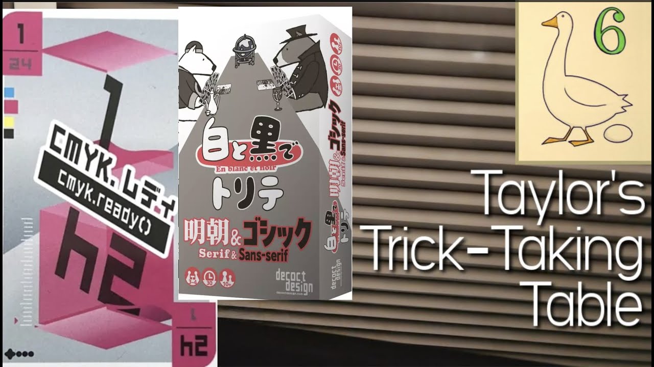 TT in B/W: Seriff & Sans-Seriff & CMYK.Ready() (Day 6 of Trickmas!) ~ Taylor's Trick-Taking Table