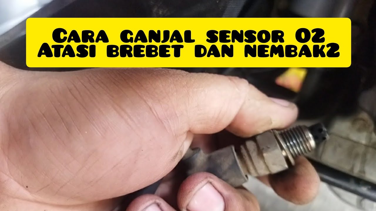 Atasi brebet dan nembak2 Ganjel sensor O2