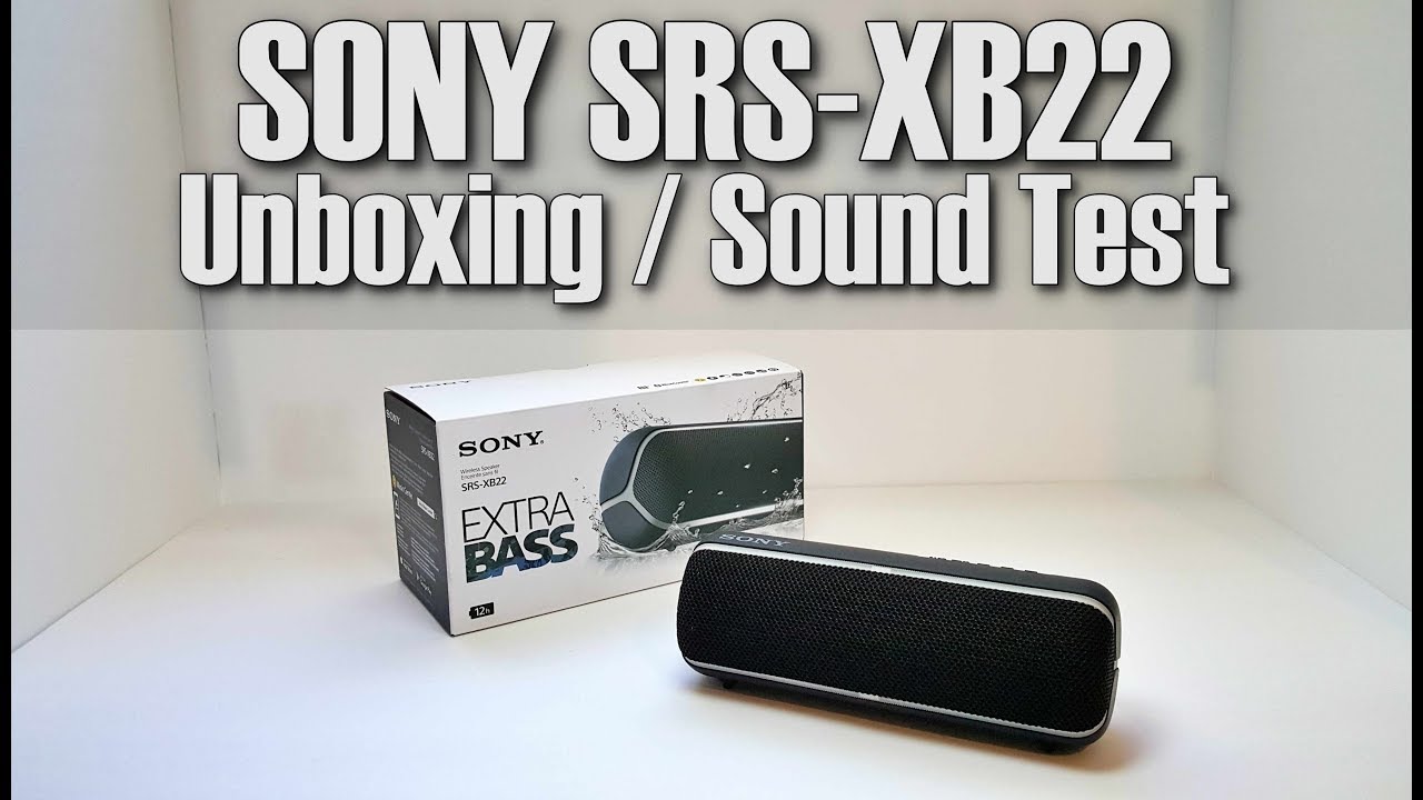 SONY SRS-XB22 [UNBOXING&SOUNDTEST]