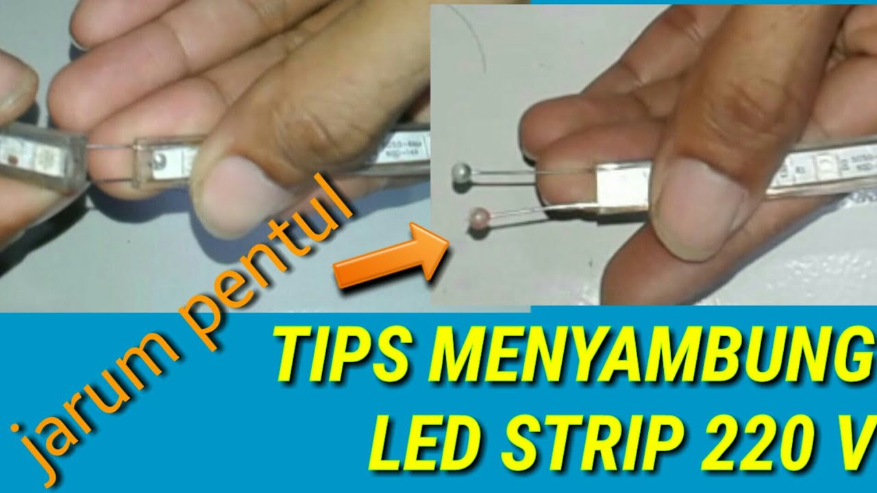 Cara menyambung led strip 220 volt dengan jarum pentul