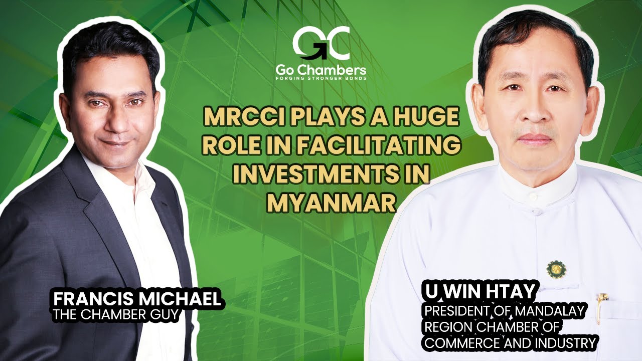 Investments in Myanmar will receive full support from MRCCI