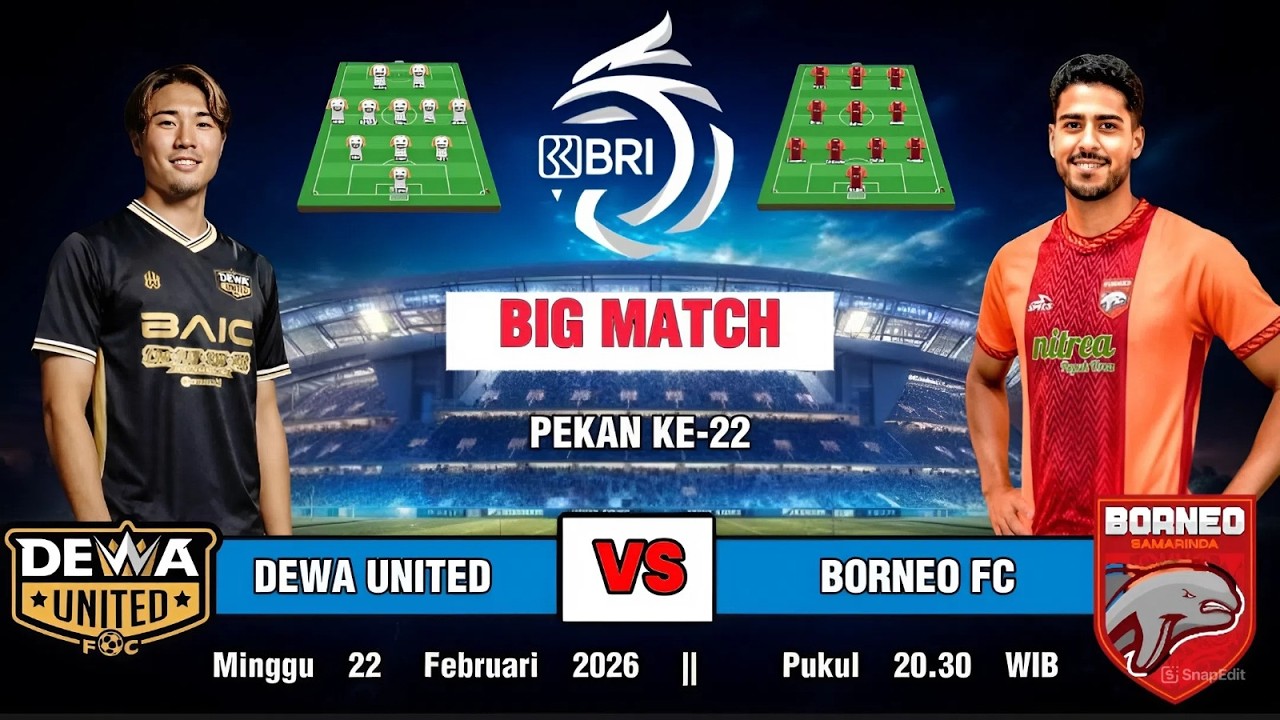 DEWA UNITED VS BORNEO FC, BRI SUPER LEAGUE PEKAN KE-22