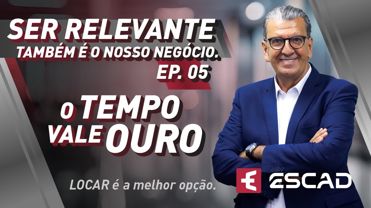 SER RELEVANTE - Ep. 05 - O Tempo Vale Ouro