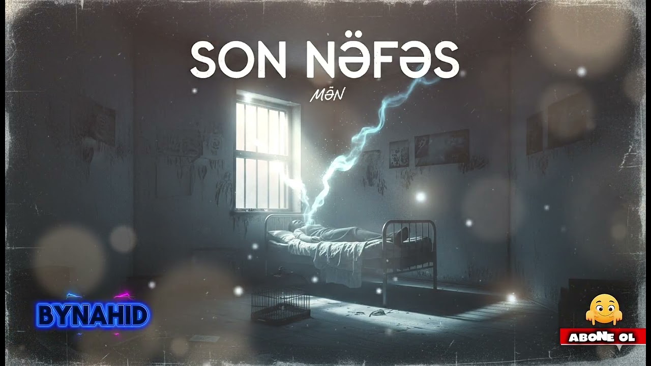 SON NƏFƏS~YENİ MAHNI 2026