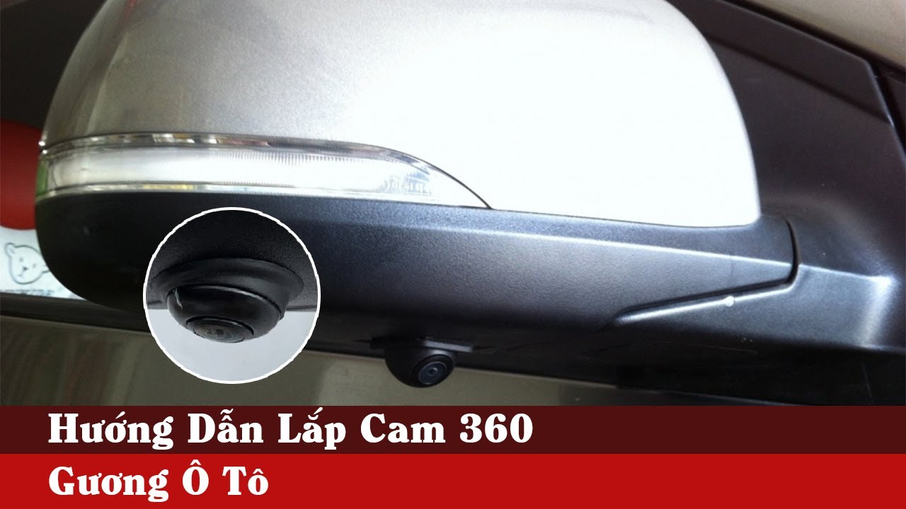 Lắp Camera 360 Ô Tô, Hướng Dẫn Đi Dây Camera Gương Ô Tô | Hiếu Ô Tô