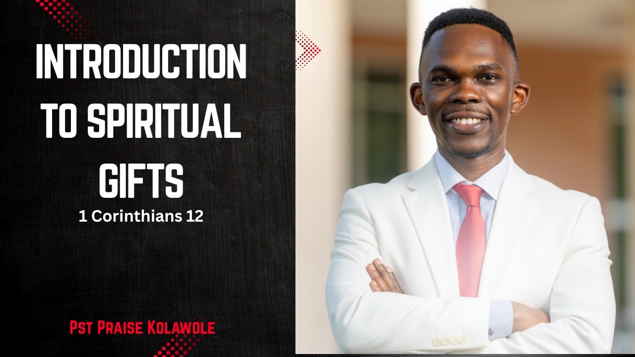 Introduction to Spiritual Gifts | 1 Corinthians12