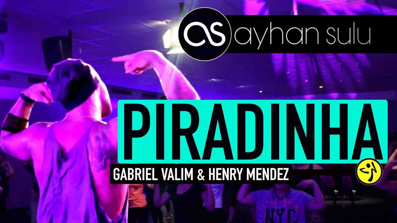 PIRADINHA - Gabriel Valim & Henry Mendez // by A. SULU (Zumba - BRASIL/ BRAZIL)