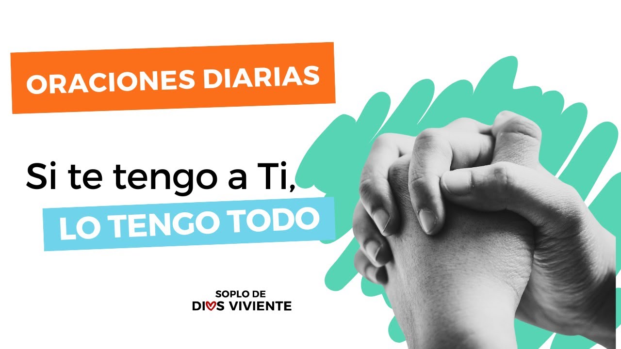 Si te tengo a Ti, lo tengo todo, mi amado, mi tesoro