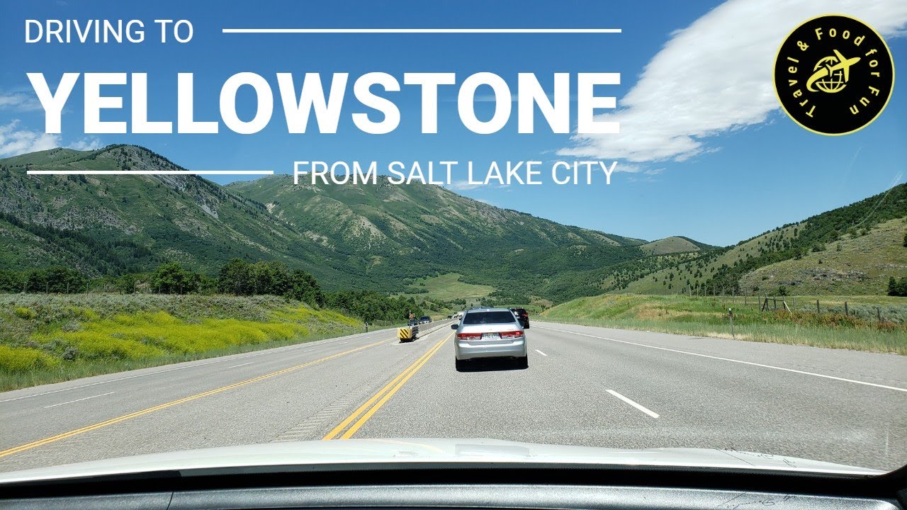 Driving to Yellowstone from Salt Lake City via scenic route