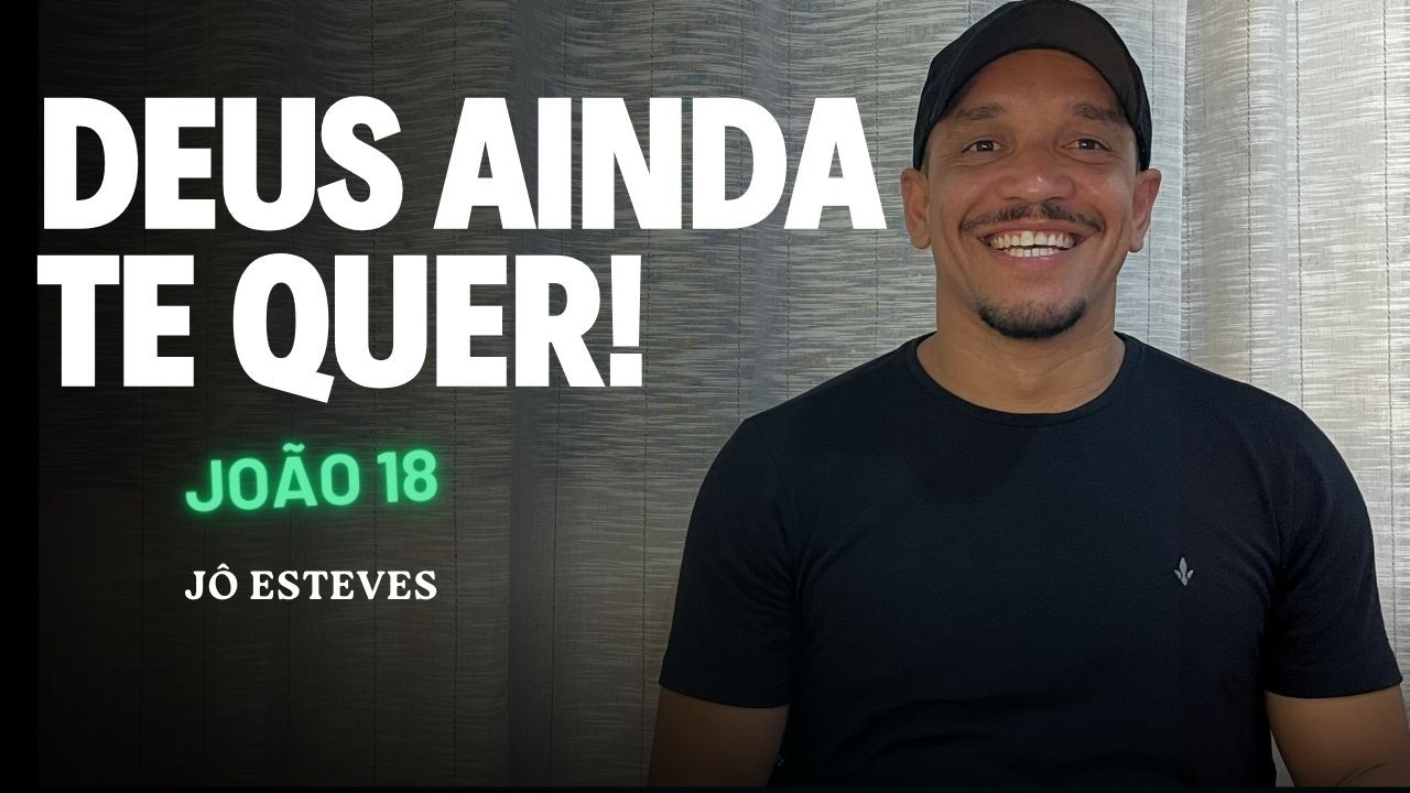 PEDRO NEGOU JESUS… E MESMO ASSIM FOI USADO POR DEUS | João 18