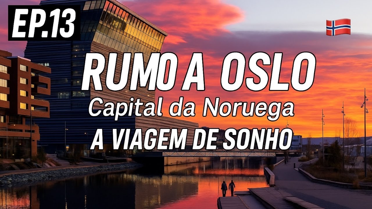 EP.13 – O Regresso do Cabo Norte: , De Geiranger a Oslo,  Capital da Noruega - Viagem de Sonho