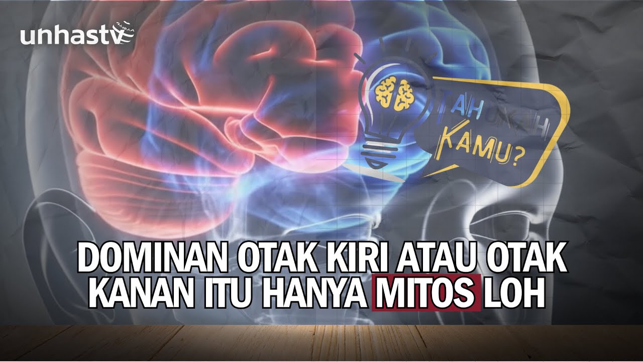 tahukah kamu "dominan otak kiri atau otak kanan hanya mitos loh"