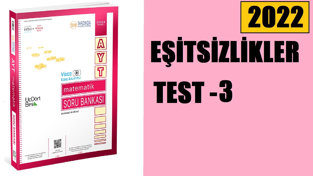 345 AYT MATEMATİK SORU BANKASI 2022 EŞİTSİZLİKLER TEST-3 ÇÖZÜMLERİ