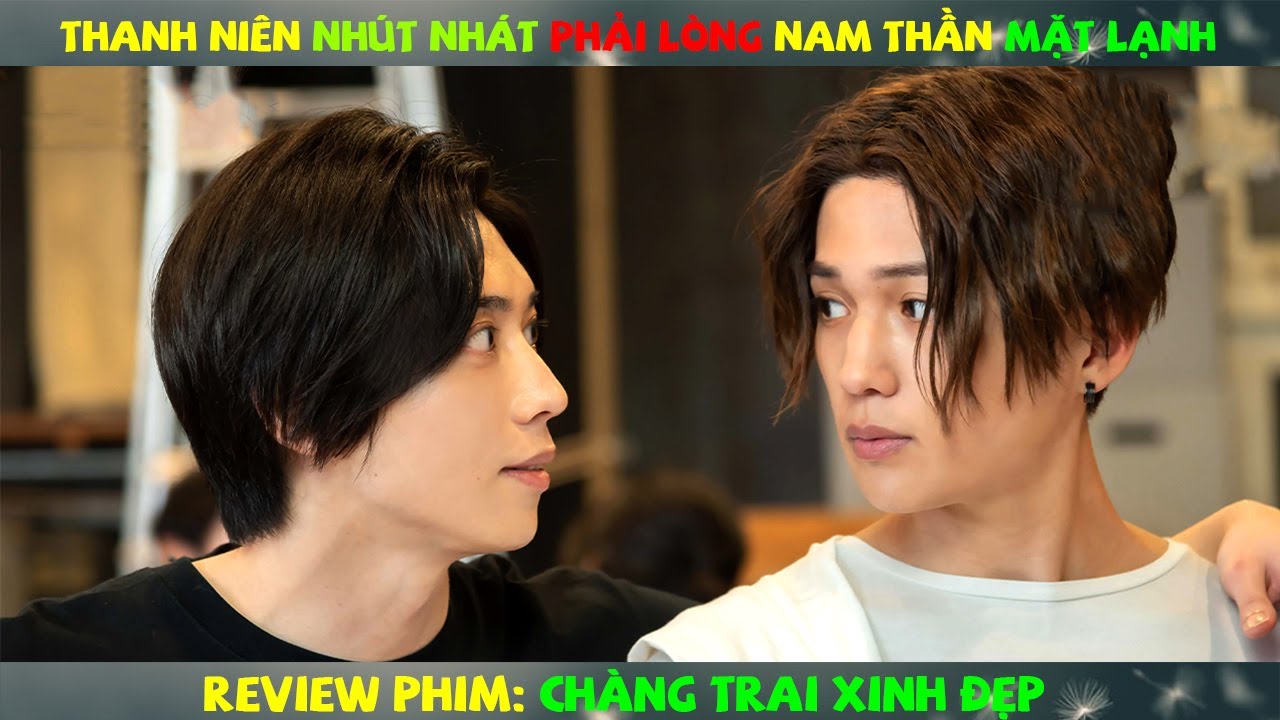 Review Phim Đam Mỹ :Thanh Niên Nhút Nhát Phải Lòng Nam Thần Mặt lạnh  Chàng Trai Xinh Đẹp