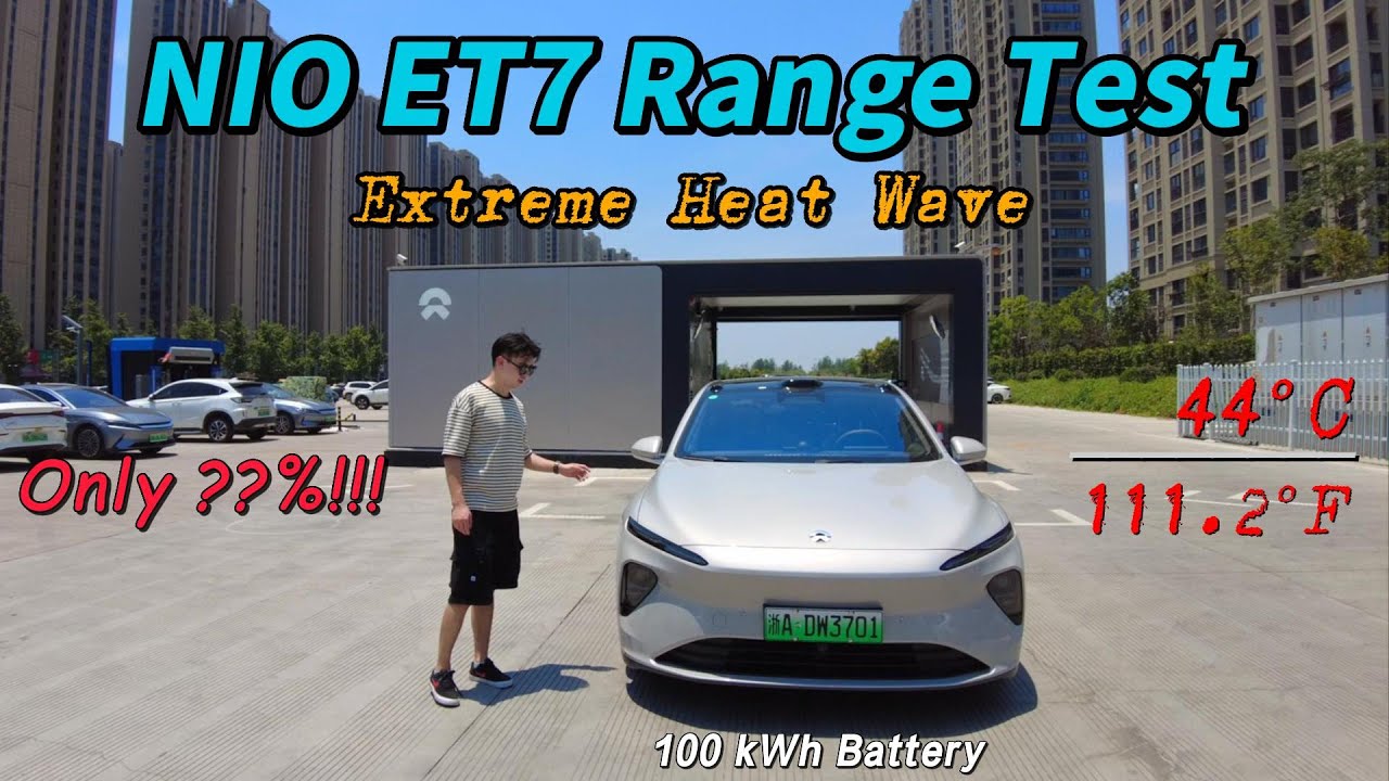 NIO ET7 Range Test At High Speed & Extreme Heat Wave | How Far Can It Go With NIO 100 kWh Battery?