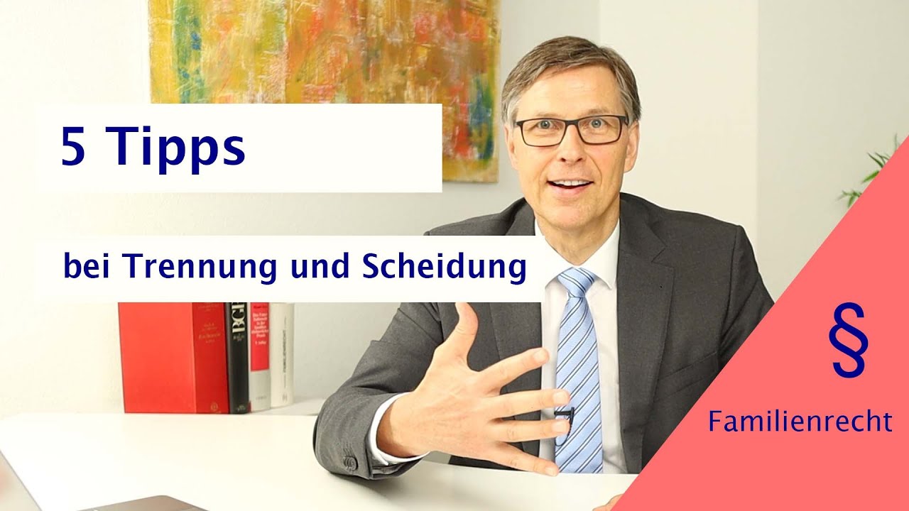5 Tipps bei Trennung und Scheidung
