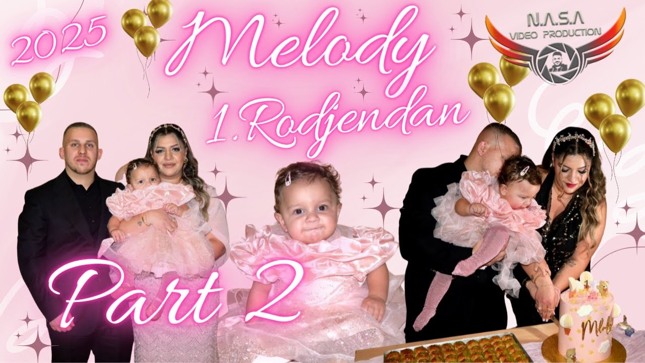 1. RODJENDAN MELODY  by VANESSA FRIEDBERG SURDULICA 2025 ( PART 2 ) ©N.A.S.A VIDEO PRODUCTION® /4K