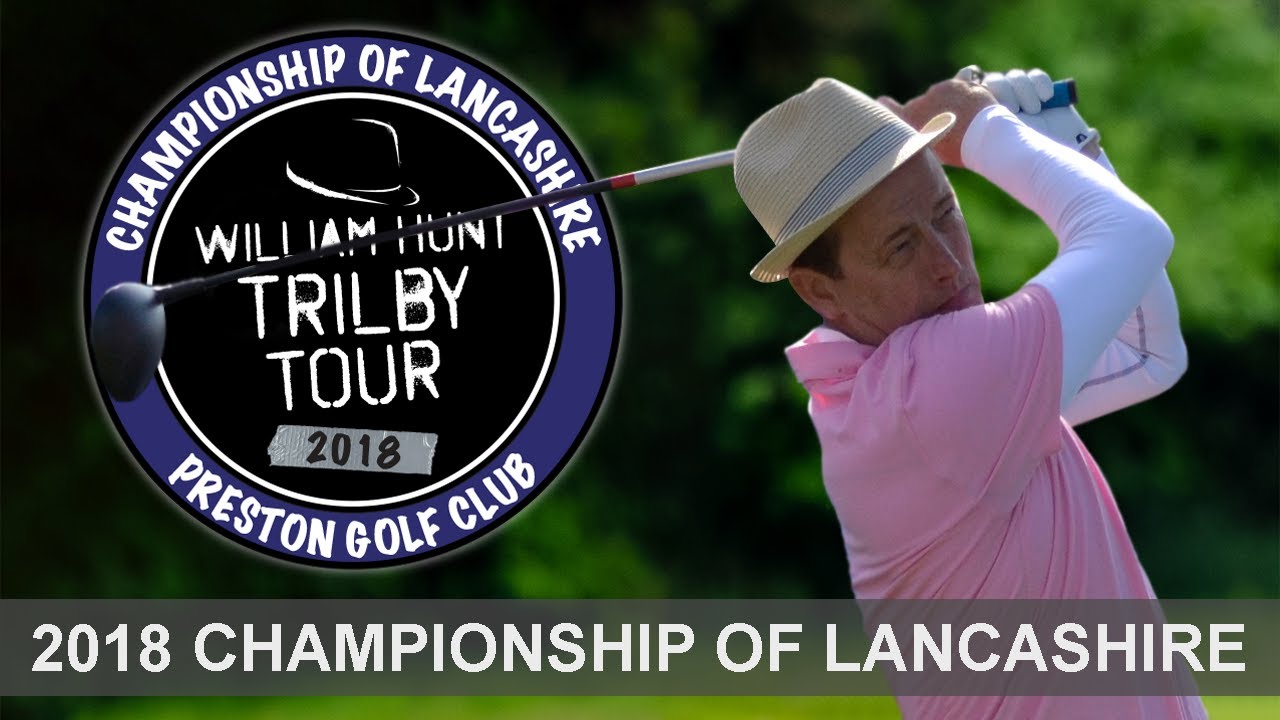 2018 Trilby Tour | Championship of Lancashire