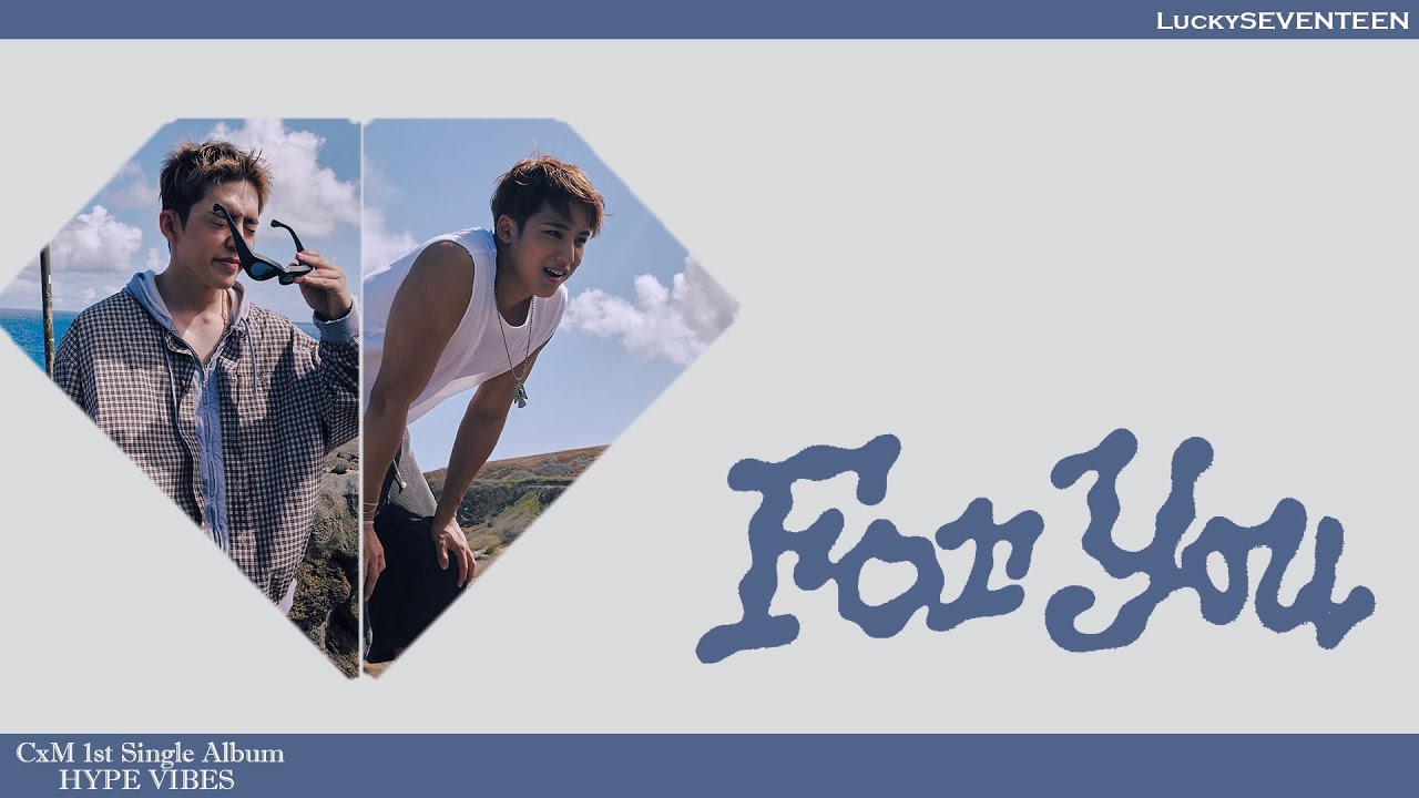 [LuckySEVENTEEN中字] SEVENTEEN CxM - For you｜中韓雙語｜SEVENTEEN｜