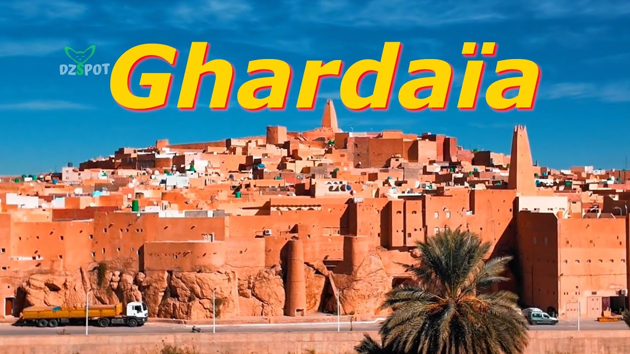 la Ville de Ghardaïa - le Joyau du Désert Algérien
