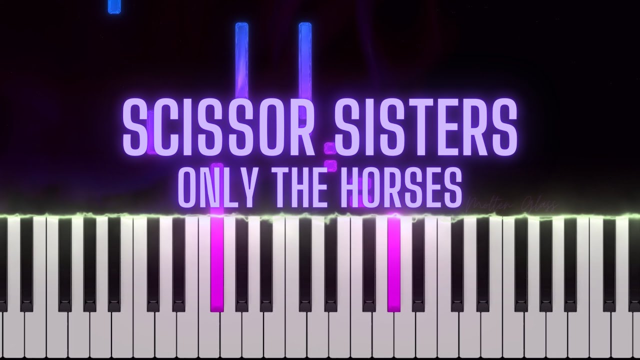 Scissor Sisters - Only The Horses | Piano Tutorial (original key)