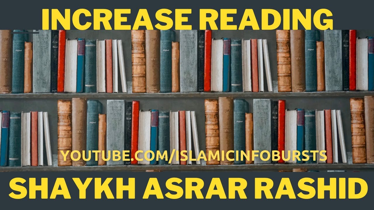 Increase Reading  | Shaykh Asrar Rashid ᴴᴰ