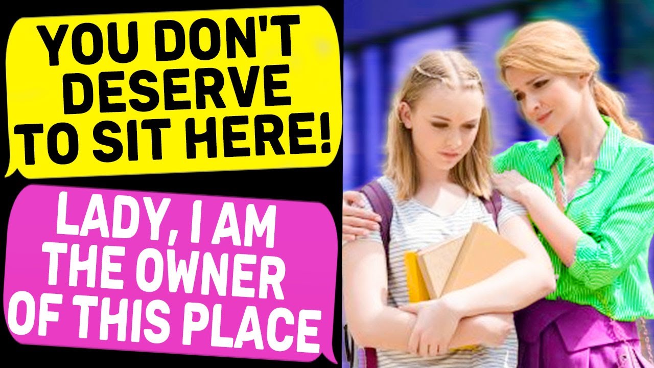 You don't deserve to sit Here ! Lady, I am the Owner of this Place r/IDontWorkHereLady