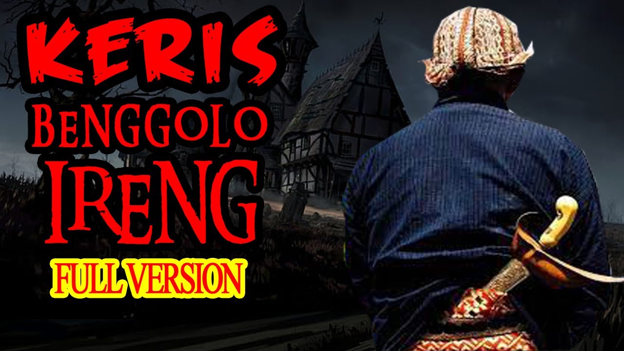 KISAH MISTERI - KERIS BENGGOLO IRENG - FULL VERSION THREAD HORROR @DIOSETTA