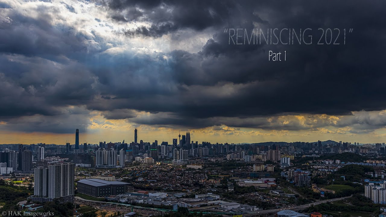 [ TIME-LAPSE 4K ] REMINSCING 2021 : Part 1