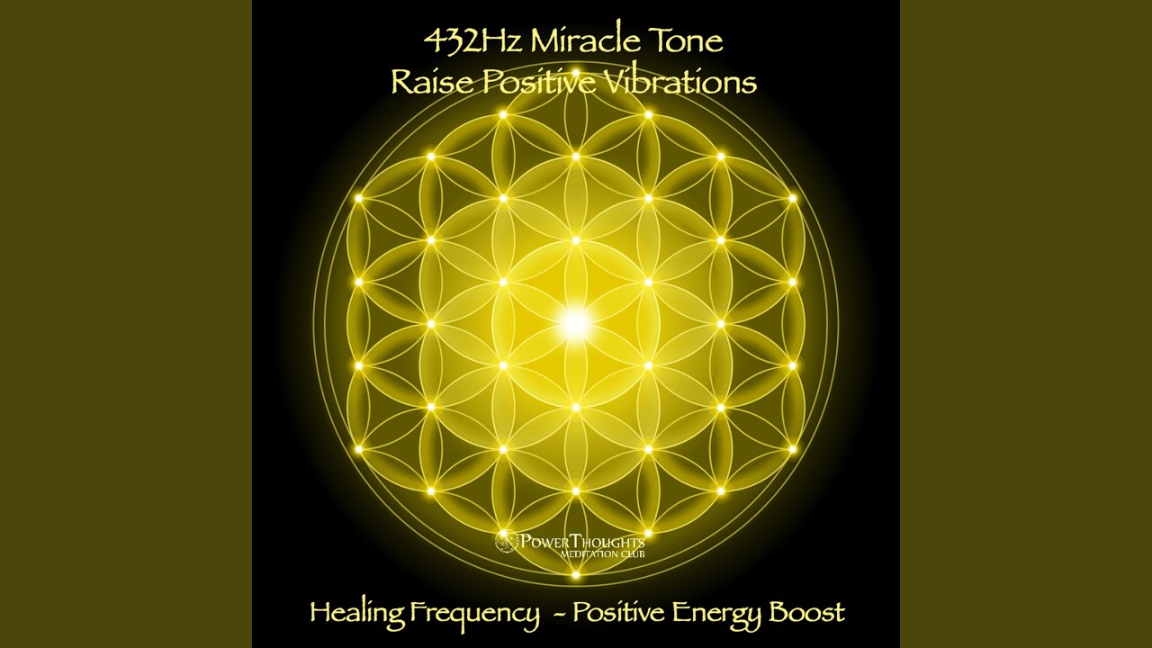 432Hz Miracle Tone: Raise Positive Vibrations - Healing Frequency (Positive Energy Boost)