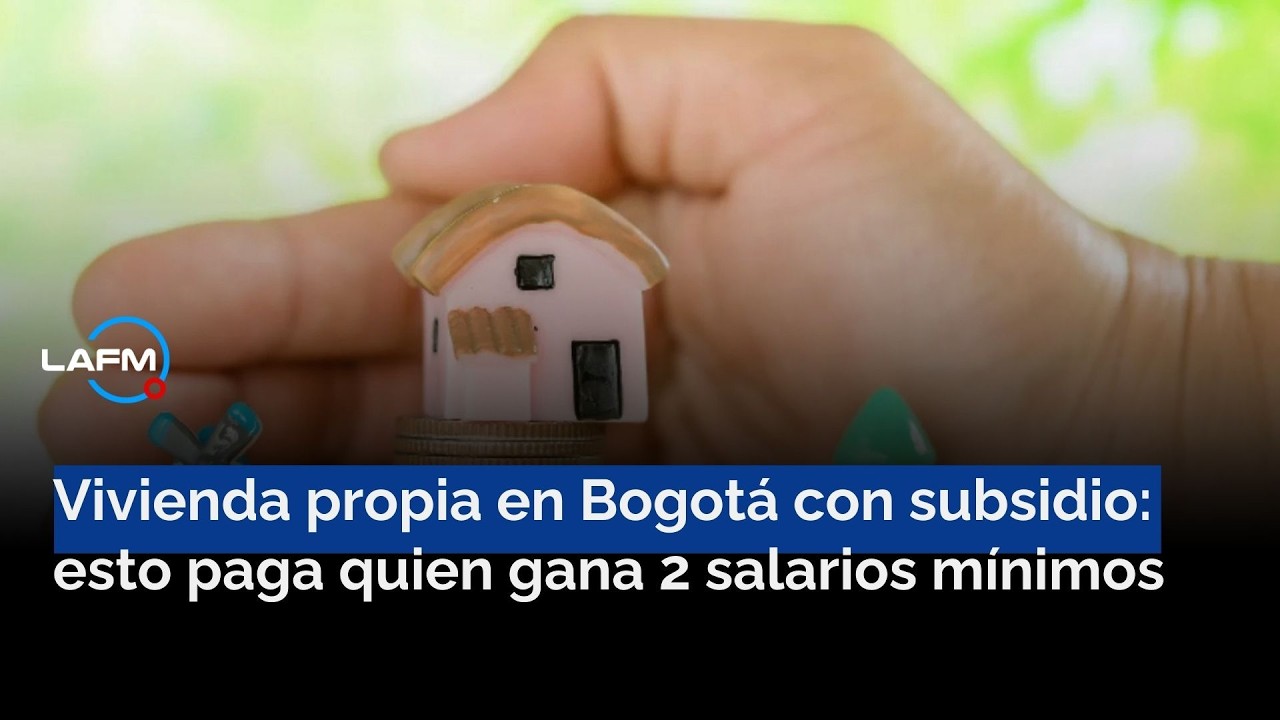 ¿Gana 2 salarios mínimos? Así quedaría su cuota de casa en Bogotá con subsidio de la Alcaldía