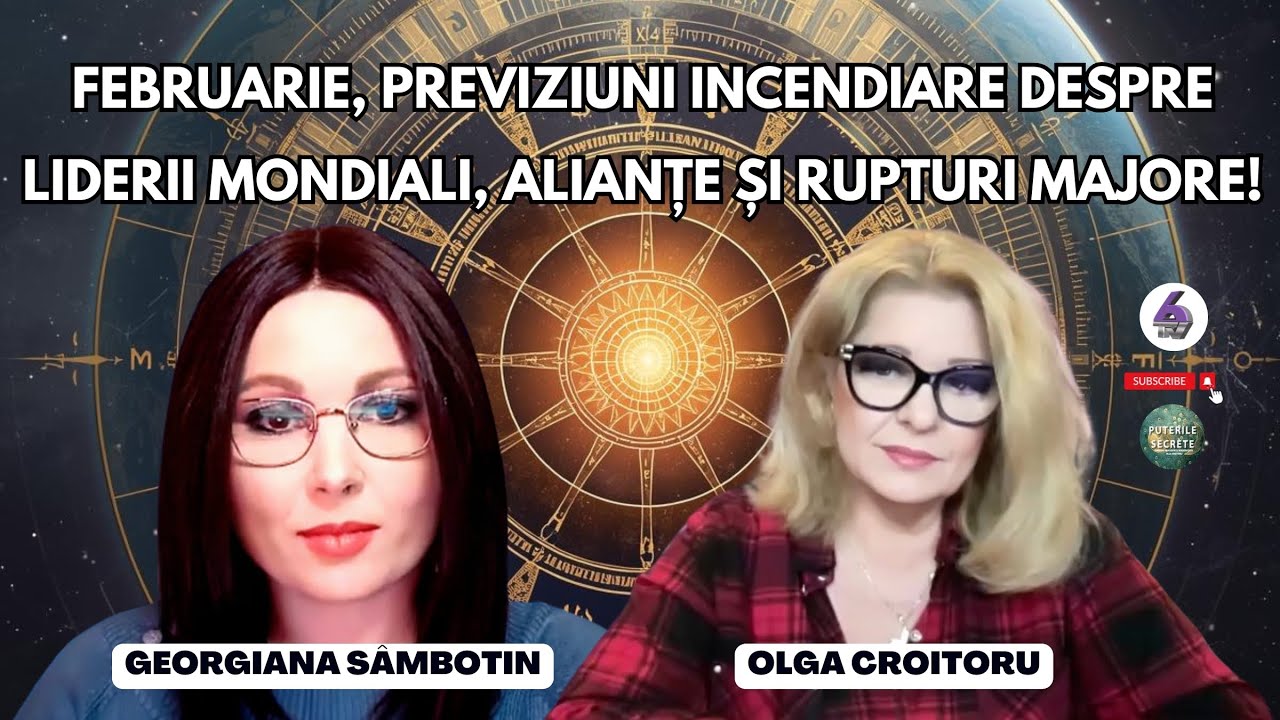 FEBRUARIE, PREVIZIUNI INCENDIARE DESPRE LIDERII MONDIALI, ALIANȚE ȘI RUPTURI MAJORE!  - G.SÂMBOTIN