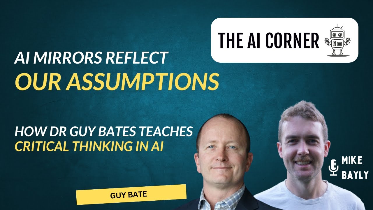 How AI mirrors reflect our assumptions with Dr Guy Bate | The AI Corner - Episode 37