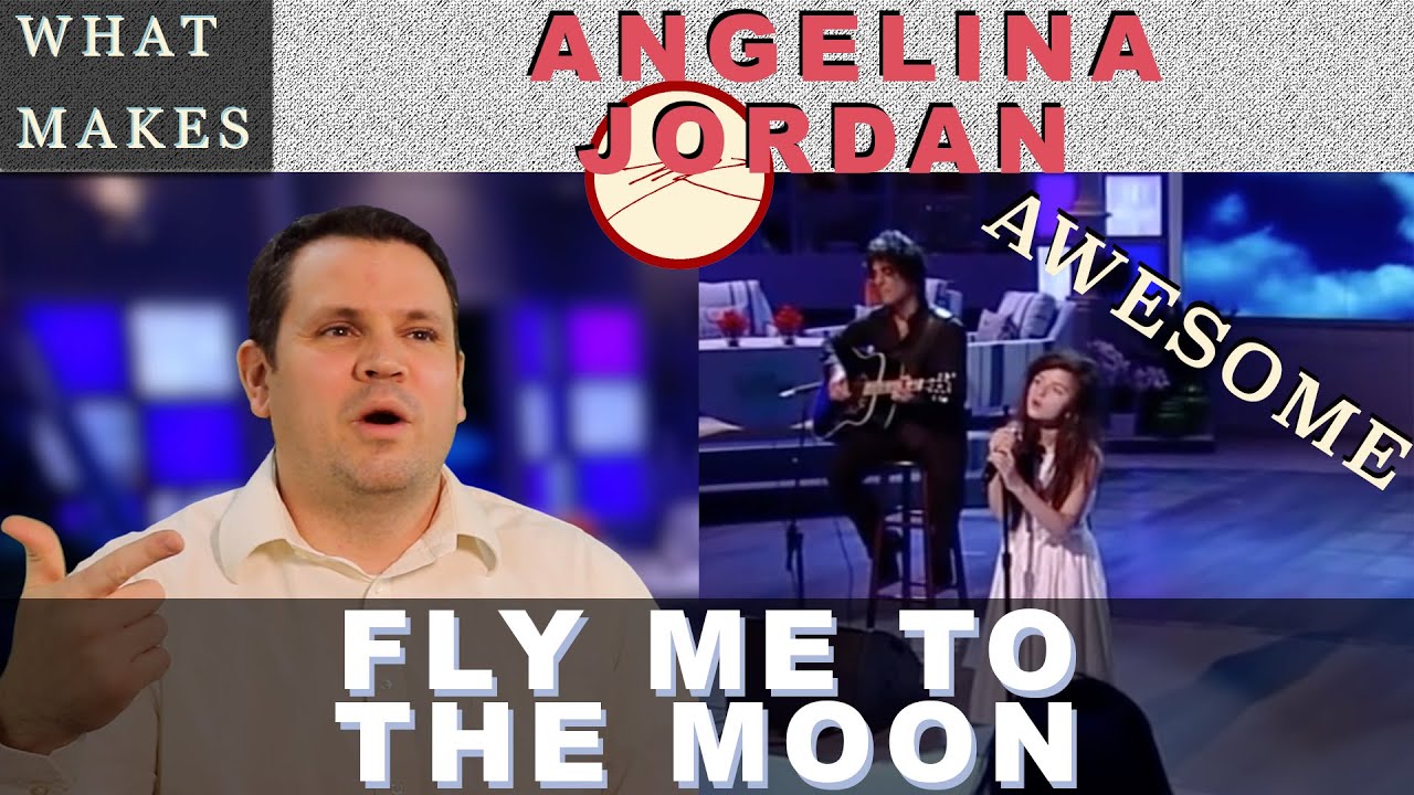 What Makes Angelina Jordan Fly Me To The Moon AWESOME? Dr. Marc Reaction & Analysis