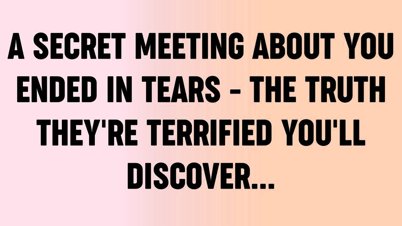 💸A secret meeting about you ended In tears   The truth They're Terrified You'll Discover