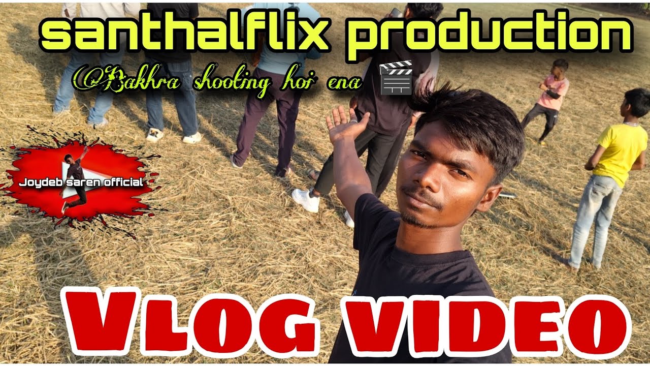 Santhalflix production bakhra shooting hoi ena 🎬 vlog video 