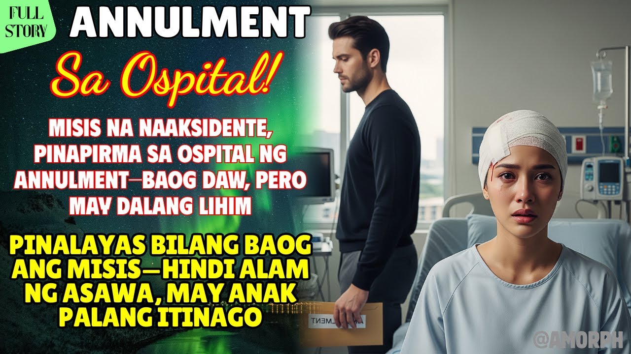 NAAKSIDENTE ANG MISIS, PINAPIRMAHAN NG MISTER NG ANNULMENT SA OSPITAL DAHIL BAOG!