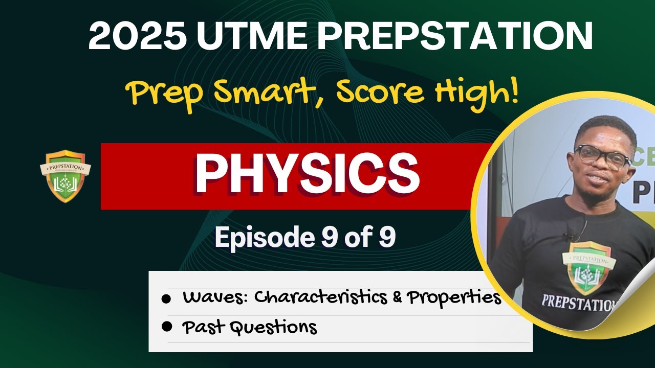 PHYSICS: Waves – Characteristics & Properties | UTME 2025 |Ep. 9 of 9