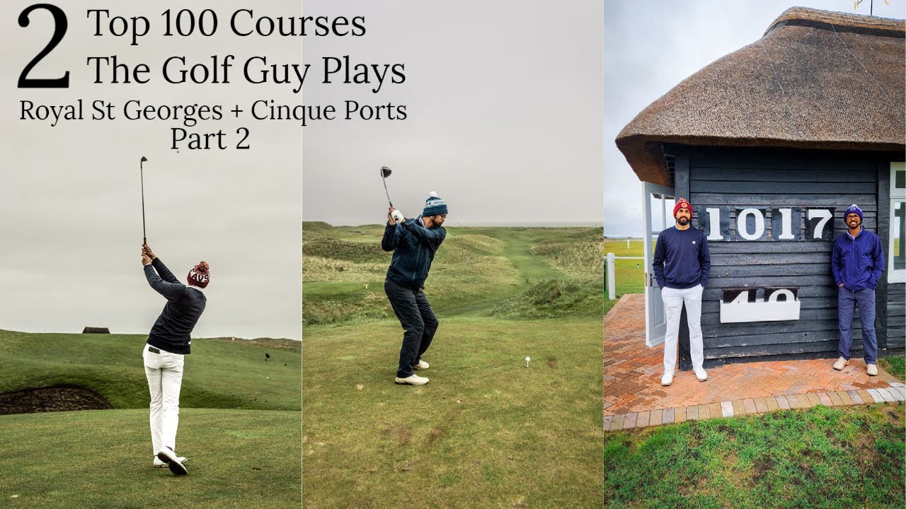 2 Days 2 Top 100 World Ranked Courses - Part 2 Royal St Georges