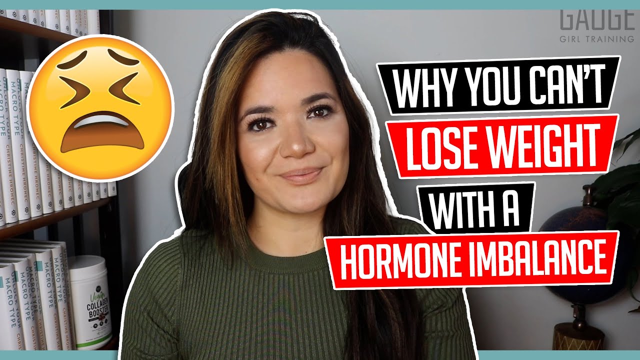 Why You Can't Lose Weight with a Hormone Imbalance │ Gauge Girl Training