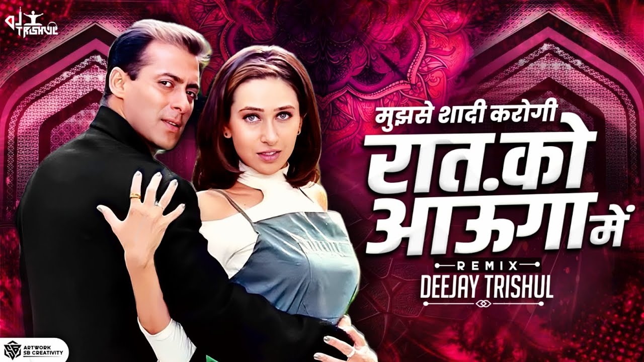 Raat Ko Aaunga Main Tujhe Le Jaunga Main Dj Song | Mujhse Shadi Karogi _ Remix By Dj Trishul
