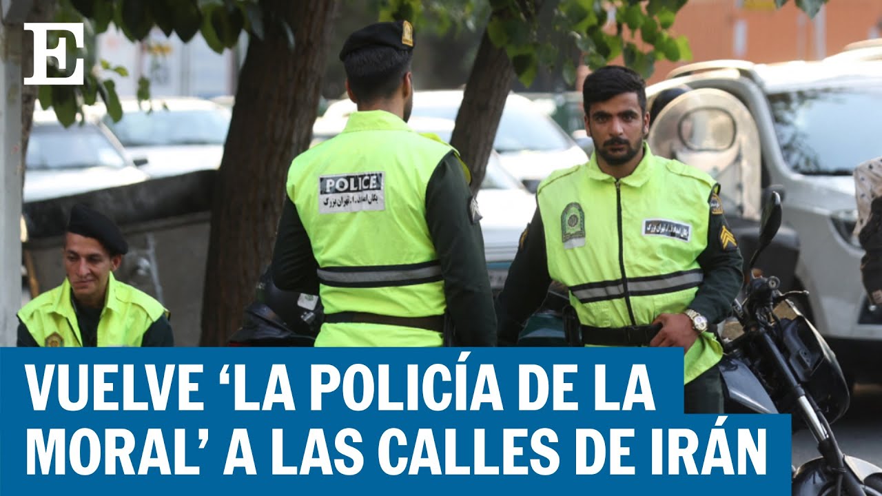 IRÁN | La 'policía de la moral' volverá a patrullar las calles | EL PAÍS