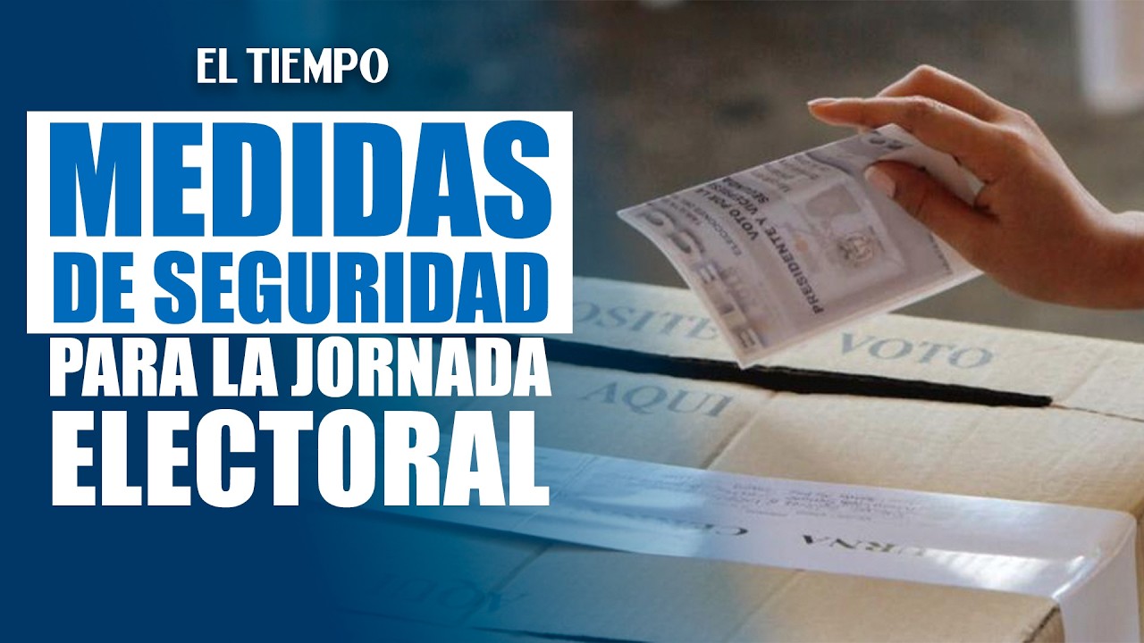 Elecciones 2026: Todo lo que debe saber sobre la Ley Seca y medidas de seguridad | EL TIEMPO