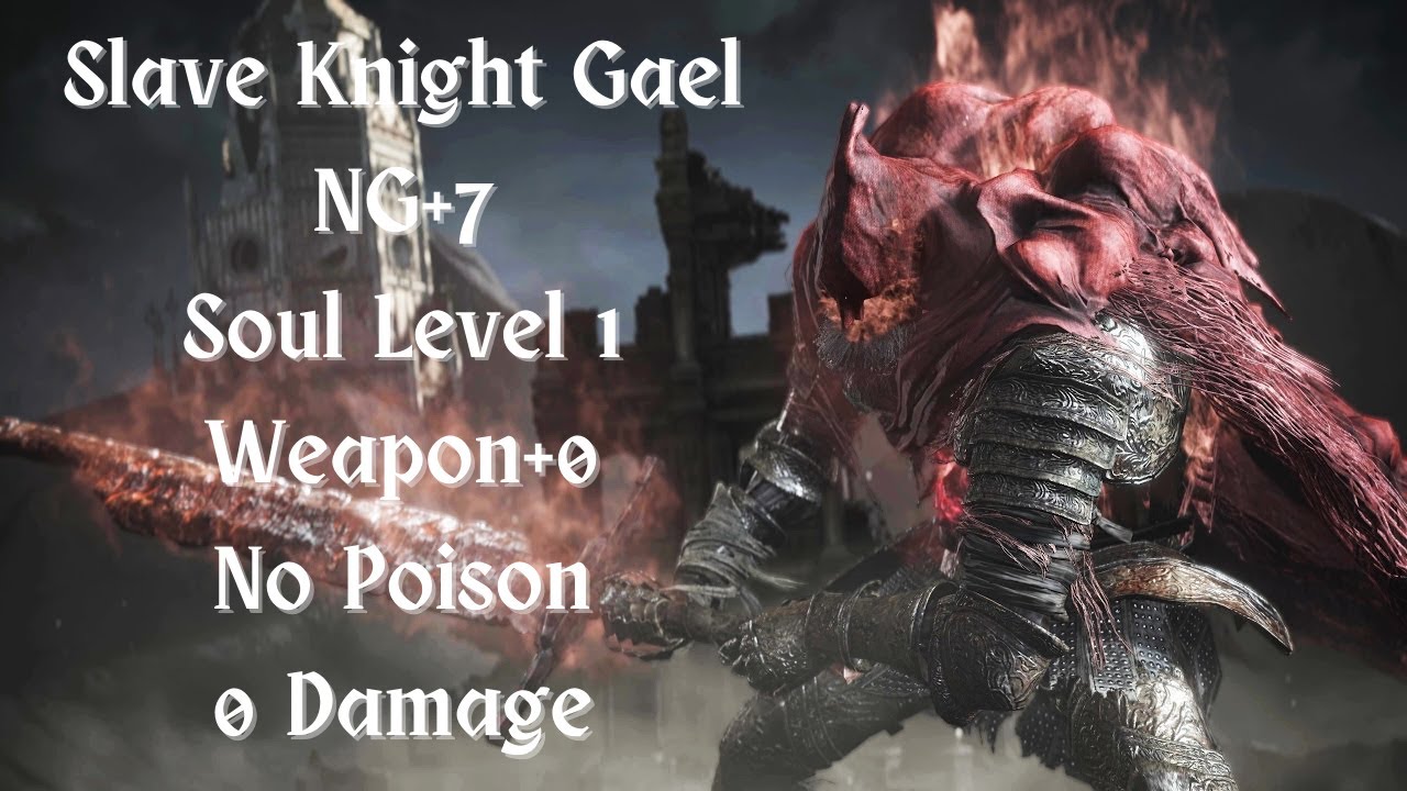 Slave Knight Gael NG+7 | SL1 Weapon+0, No Poison, 0 Damage | Dark Souls 3