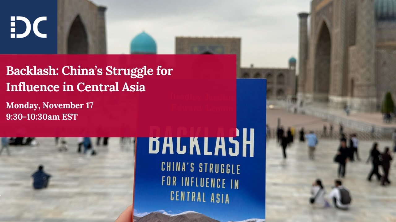 Backlash: China&rsquo;s Struggle for Influence in Central Asia