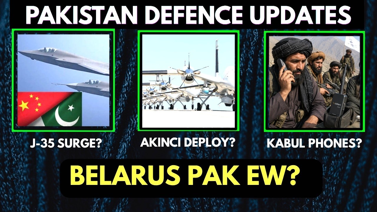 Belarus Seeks Pakistan's EW? Akıncı Drones in Skardu & J-35 Production Doubles